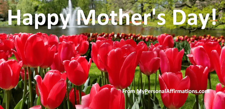 Happy Mother's Day from My Personal Affirmations.com